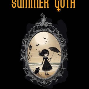 Summer Goth: Gothic Tales of the Sun, sand and shadows
